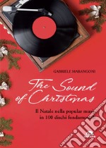 The sound of Christamas: Il Natale nella popular music in 100 dischi fondamentali. E-book. Formato EPUB ebook