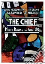 The Chief: Miles Davies e gli anni '80. E-book. Formato EPUB ebook