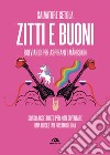 Zitti e buoni. Breviario per aspiranti Maneskin: Corso accelerato per non diventare una rockstar postmoderna. E-book. Formato EPUB ebook di Salvatore Setola