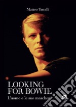 Looking for Bowie: L'uomo e le sue maschere. E-book. Formato EPUB ebook