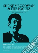 Shane MacGowan & The Pogues: Fuori dalla grazia di Dio. Testi commentati. E-book. Formato EPUB ebook