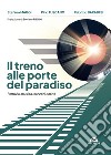 Il treno alle porte del paradiso: Ferrovia, musica, canzoni, storie. E-book. Formato EPUB ebook