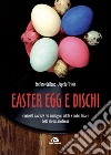 Easter egg e dischi: Curiosità nascoste tra immagini, solchi e codici binari della musica moderna. E-book. Formato EPUB ebook