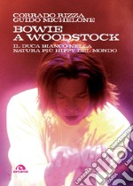 Bowie a Woodstock: Il Duca Bianco fra la natura più hippy del mondo. E-book. Formato EPUB ebook