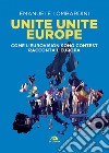 Unite Unite Europe: Come l'Eurovision Song Contest racconta l'europa. E-book. Formato EPUB ebook di Emanuele Lombardini