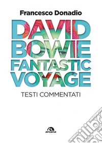 David Bowie. Fantastic Voyage: Testi commentati. E-book. Formato EPUB ebook