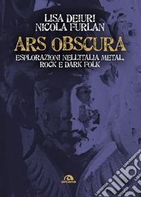 Ars obscura: Esplorazioni nell'Italia metal,rock e dark folk. E-book. Formato EPUB ebook