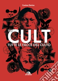 The Cult: Tutte le facce del culto. E-book. Formato EPUB ebook