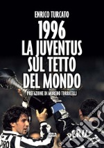 1996. La Juventus sul tetto del mondo. E-book. Formato EPUB