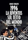 1996. La Juventus sul tetto del mondo. E-book. Formato EPUB ebook