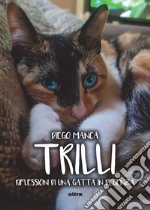Trilli: Riflessioni di una gatta in degenza. E-book. Formato EPUB