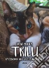 Trilli: Riflessioni di una gatta in degenza. E-book. Formato EPUB ebook di Diego Manca