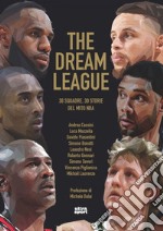 The dream league: 30 squadre, 30 storia del mito NBA. E-book. Formato EPUB ebook