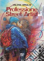 Professione Street Artist. E-book. Formato EPUB ebook