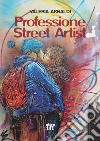 Professione Street Artist. E-book. Formato EPUB ebook