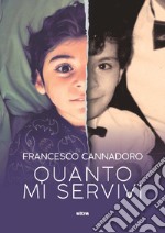 Quanto mi servivi. E-book. Formato EPUB ebook