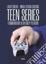 Teen series: Fenomenologia di un guilty pleasure. E-book. Formato EPUB