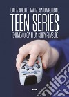 Teen series: Fenomenologia di un guilty pleasure. E-book. Formato EPUB ebook di Laura Civiero