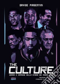 The Culture: Uomini e imprese nella storia dei Miami Heat. E-book. Formato EPUB ebook di Davide Piasentini