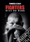 Fighters: Vite da ring. E-book. Formato EPUB ebook di Tommaso Clerici