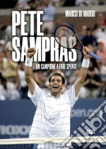 Pete Sampras: Un campione a fari spenti. E-book. Formato EPUB ebook