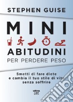 Mini abitudini per perdere peso. E-book. Formato EPUB ebook