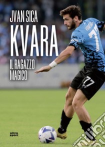 Kvara: Il ragazzo magico. E-book. Formato EPUB ebook di Jvan Sica