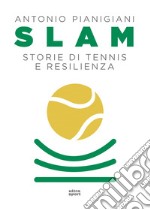 Slam: Storie di tennis e resilienza. E-book. Formato EPUB ebook