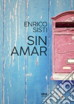 Sin amar. E-book. Formato EPUB ebook