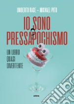 Io sono pressappochismo: Un libro quasi divertente. E-book. Formato EPUB ebook