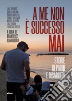 A me non è successo mai: Storie di padri e disabilità. E-book. Formato EPUB ebook