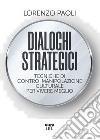 Dialoghi strategici: Tecniche di contro-manipolazione culturale per vivere meglio. E-book. Formato EPUB ebook