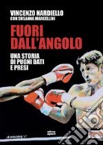 Fuori dall'angolo: Una storia di pugni dati e presi. E-book. Formato EPUB ebook