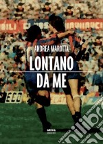 Lontano da me. E-book. Formato EPUB ebook