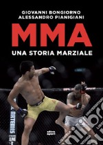 MMA: Una storia marziale. E-book. Formato EPUB ebook