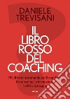 Il libro rosso del coaching. E-book. Formato EPUB ebook di Daniele Trevisani