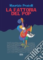 La fattoria del pop. E-book. Formato EPUB ebook