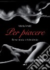 Per piacere: Breve storia del desiderio. E-book. Formato EPUB ebook