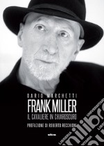 Frank Miller: Il cavaliere in chiaroscuro. E-book. Formato EPUB