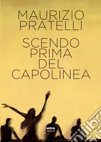 Scendo prima del capolinea. E-book. Formato EPUB ebook