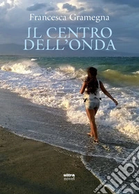 Il centro dell'onda. E-book. Formato EPUB ebook