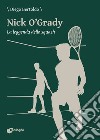 Nick O'Grady. La leggenda dello squash. E-book. Formato EPUB ebook