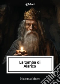 La tomba di Alarico. E-book. Formato EPUB ebook