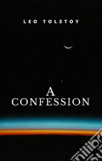 A Confession. E-book. Formato EPUB ebook di Leo Tolstoy