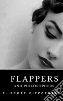 Flappers and Philosophers. E-book. Formato EPUB ebook di F. Scott