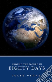 Around the World in 80 Days. E-book. Formato EPUB ebook di Jules Verne