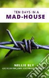 Ten Days in a Mad-House. E-book. Formato EPUB ebook