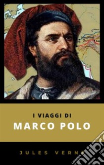 I Viaggi di Marco Polo. E-book. Formato EPUB ebook di Jules Verne