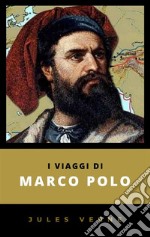 I Viaggi di Marco Polo. E-book. Formato EPUB ebook