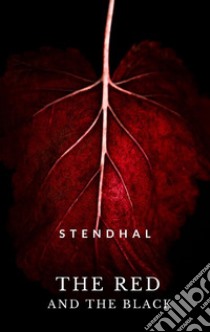 The Red And The Black - A Chronicle Of The 19Th Century. E-book. Formato EPUB ebook di Stendhal Stendhal